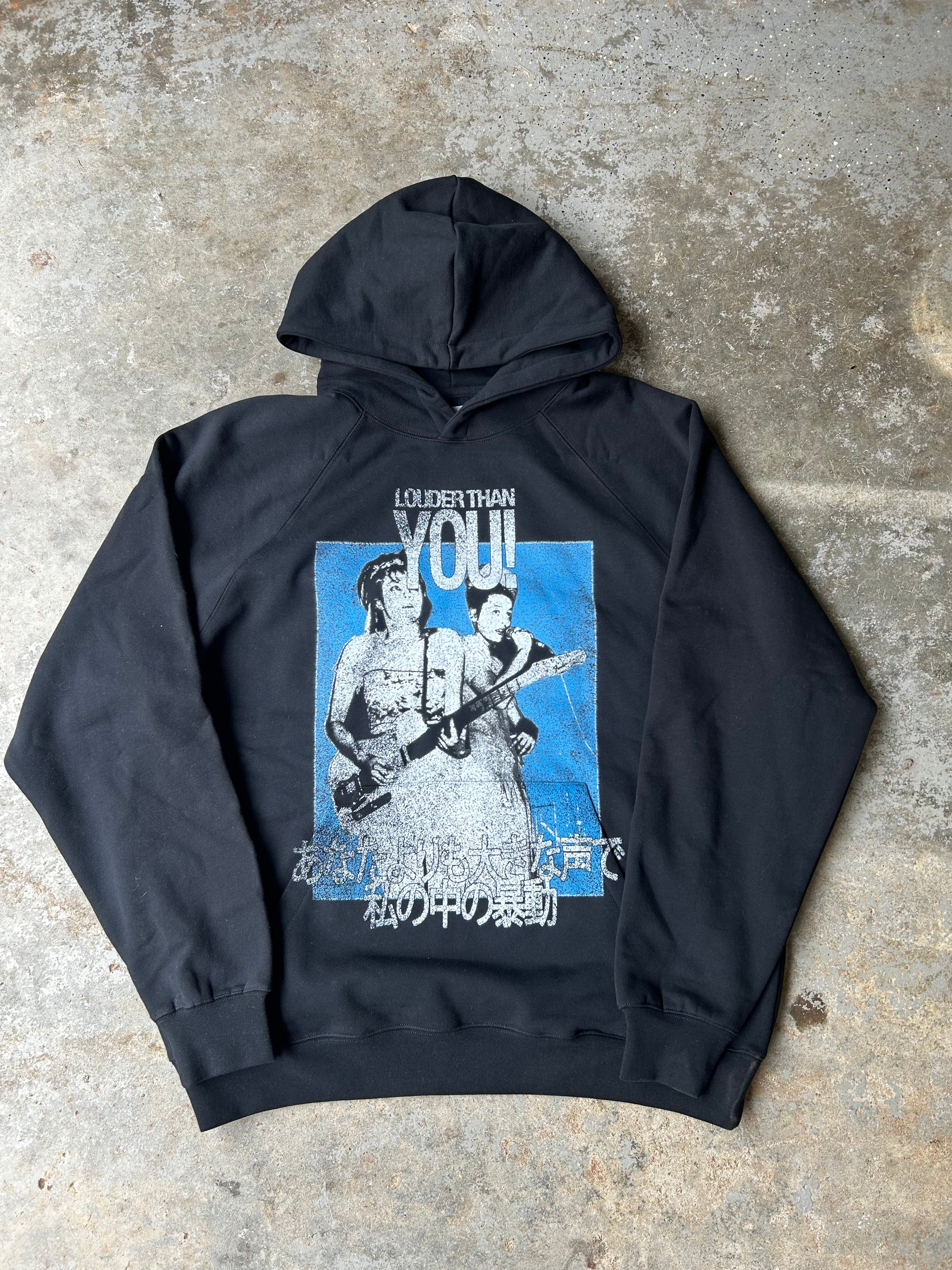 "LOUDER THAN YOU" HOODIE