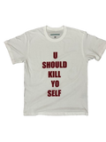 U SHOULD KYS TEE