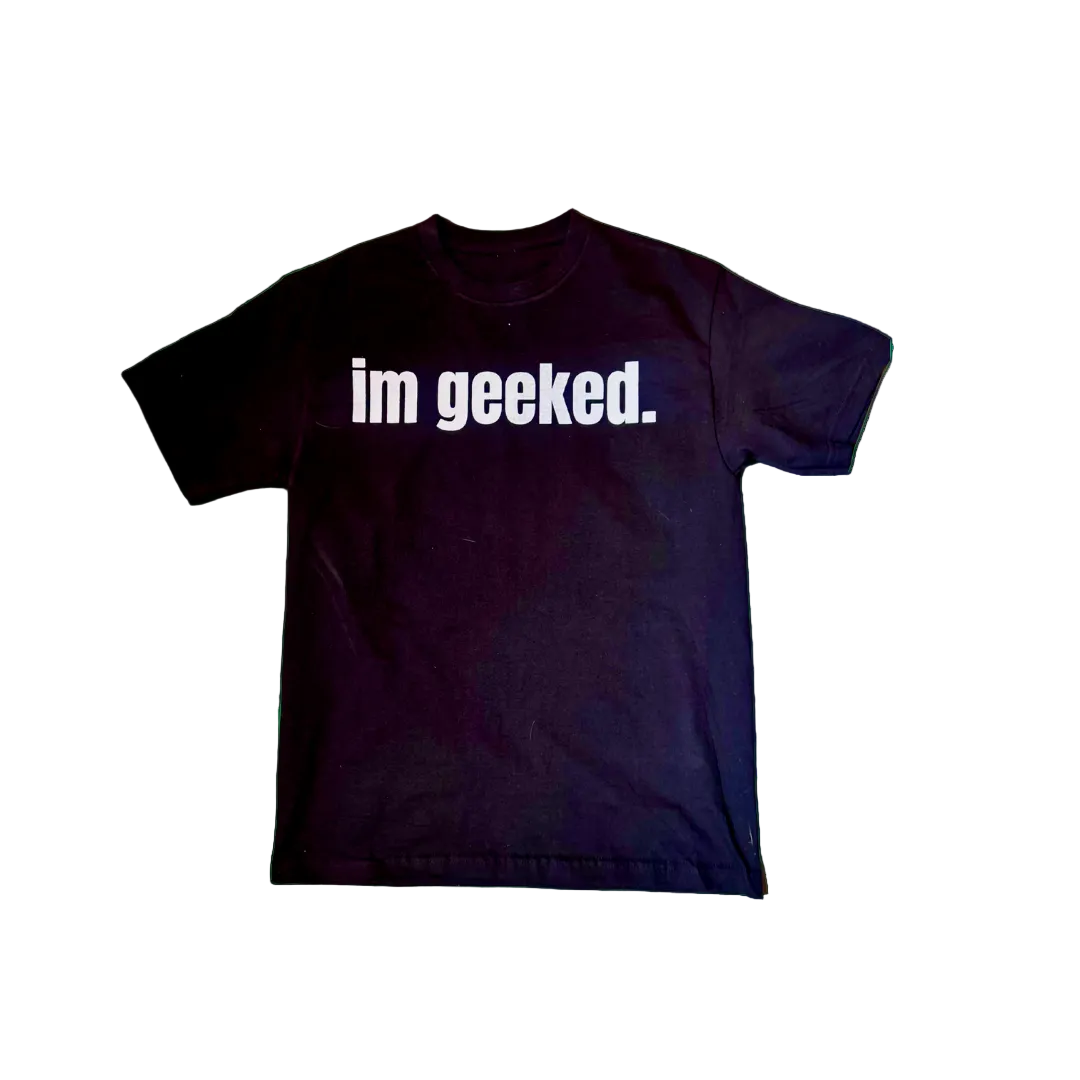 im geeked Tee